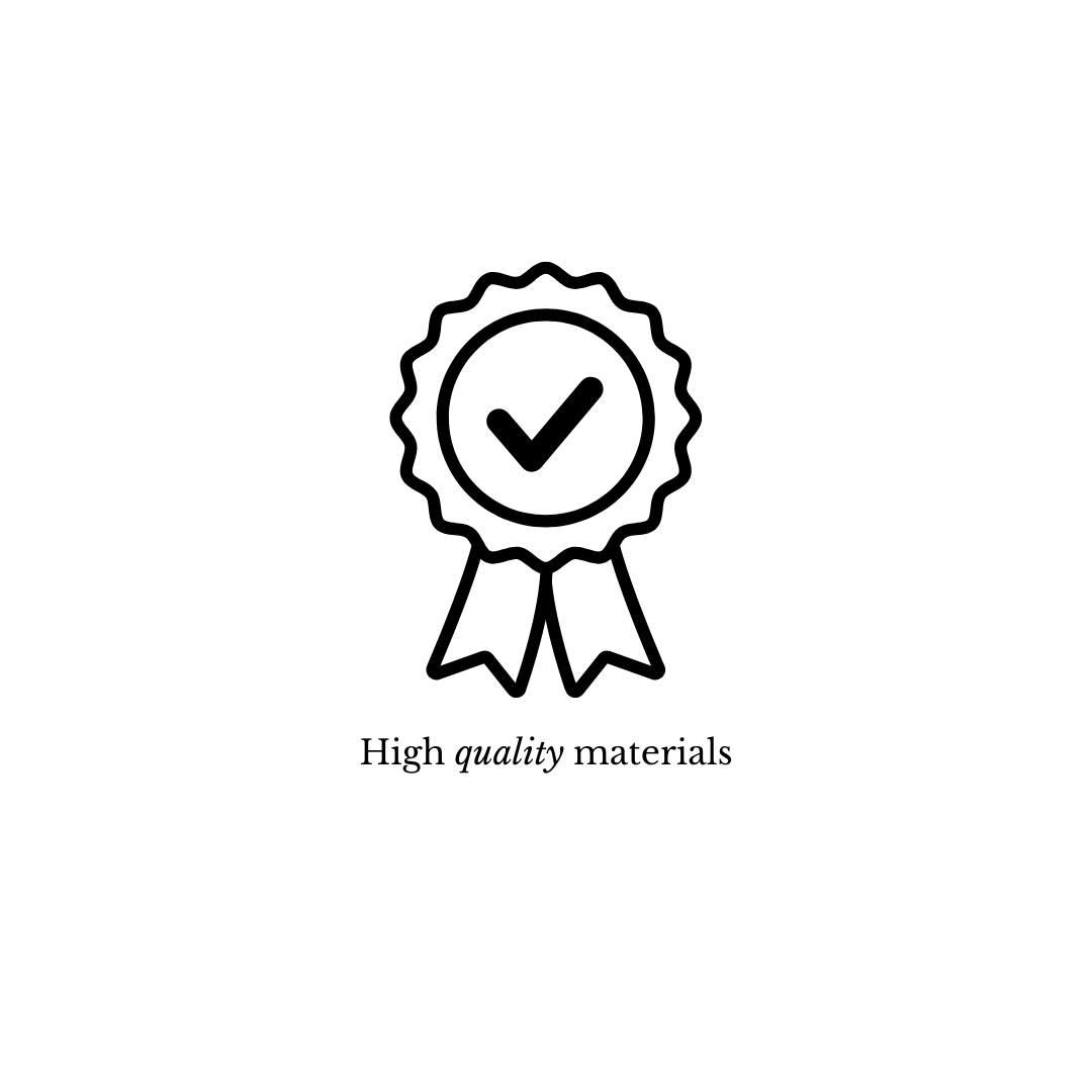 High quality materials